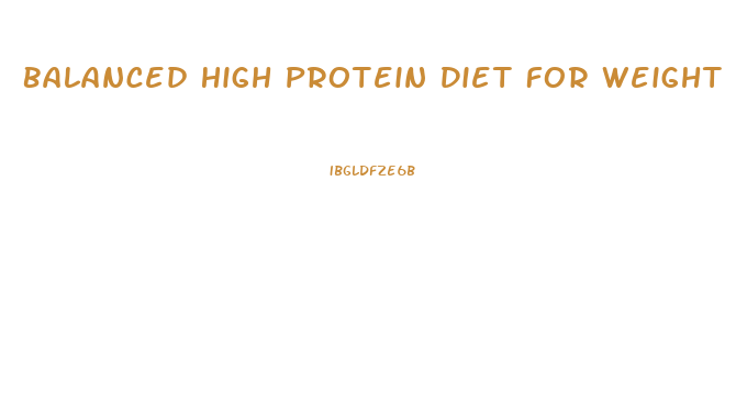 Balanced High Protein Diet For Weight Loss