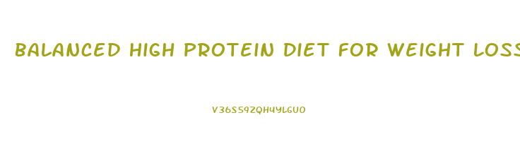 Balanced High Protein Diet For Weight Loss