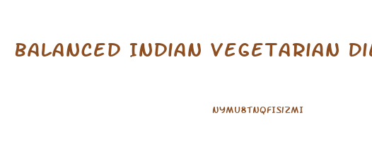 Balanced Indian Vegetarian Diet For Weight Loss