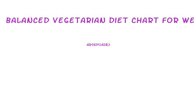 Balanced Vegetarian Diet Chart For Weight Loss