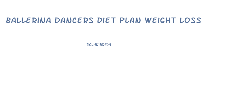 Ballerina Dancers Diet Plan Weight Loss