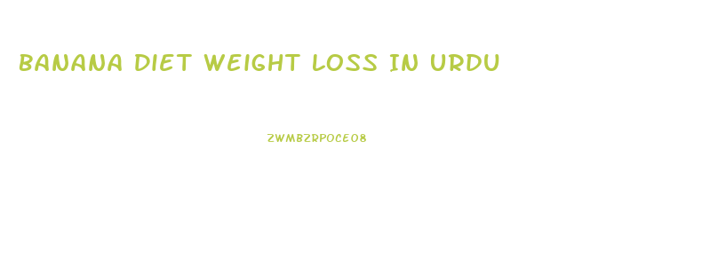 Banana Diet Weight Loss In Urdu