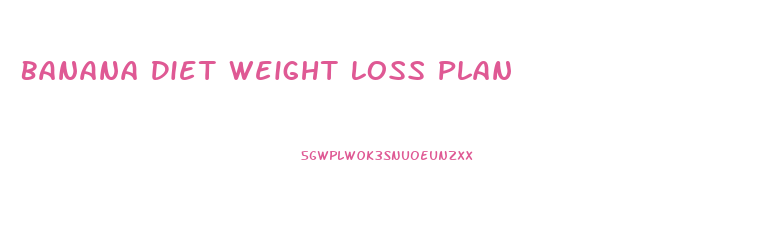 Banana Diet Weight Loss Plan