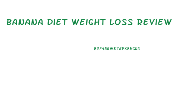 Banana Diet Weight Loss Review