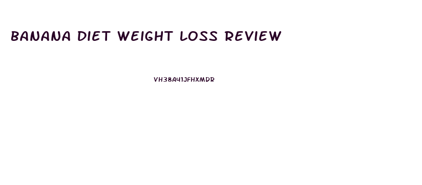 Banana Diet Weight Loss Review