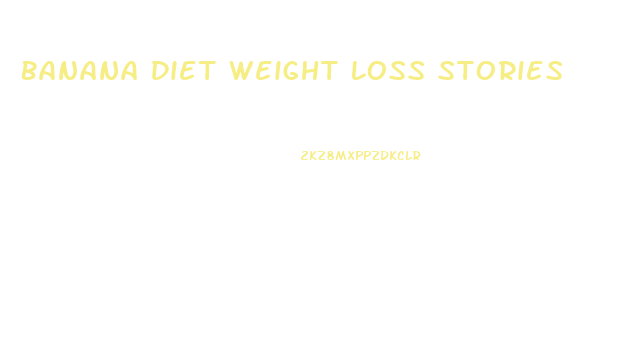Banana Diet Weight Loss Stories