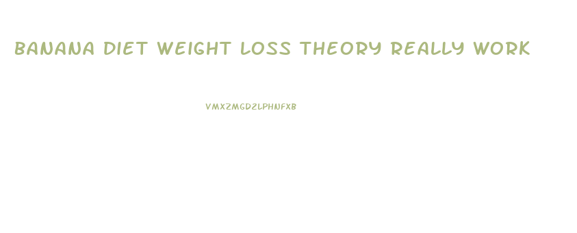 Banana Diet Weight Loss Theory Really Work