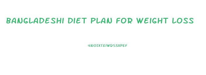 Bangladeshi Diet Plan For Weight Loss