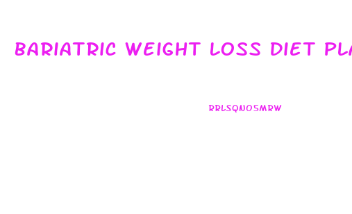 Bariatric Weight Loss Diet Plan