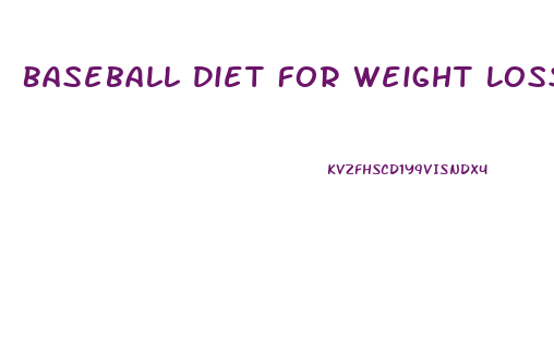 Baseball Diet For Weight Loss