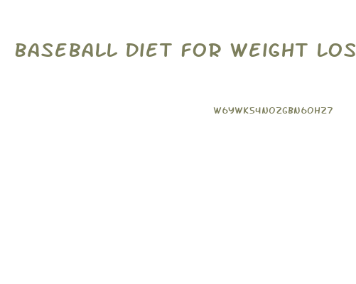 Baseball Diet For Weight Loss