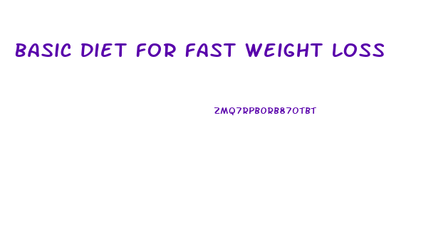 Basic Diet For Fast Weight Loss