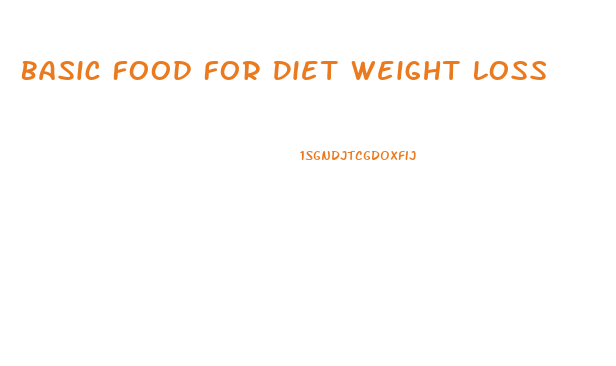 Basic Food For Diet Weight Loss