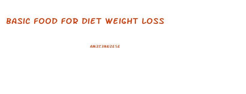 Basic Food For Diet Weight Loss