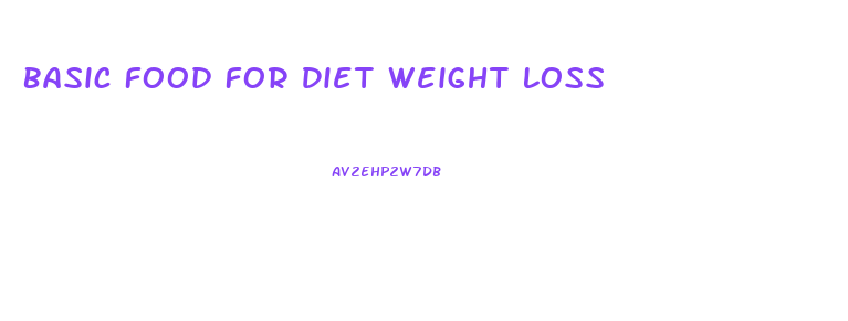 Basic Food For Diet Weight Loss