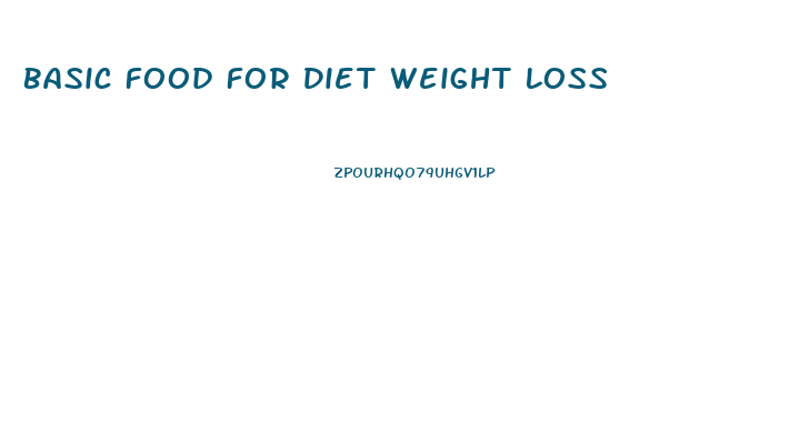 Basic Food For Diet Weight Loss