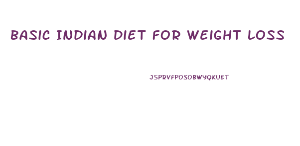 Basic Indian Diet For Weight Loss