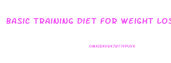 Basic Training Diet For Weight Loss