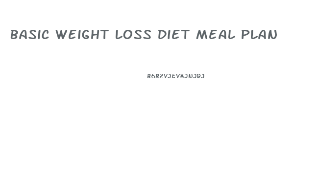 Basic Weight Loss Diet Meal Plan