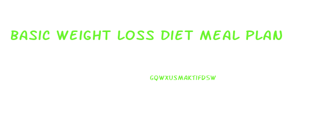 Basic Weight Loss Diet Meal Plan