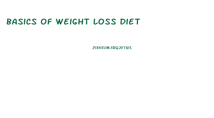 Basics Of Weight Loss Diet