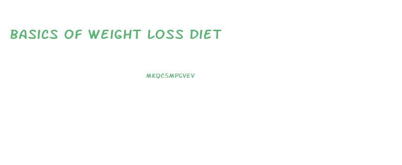 Basics Of Weight Loss Diet