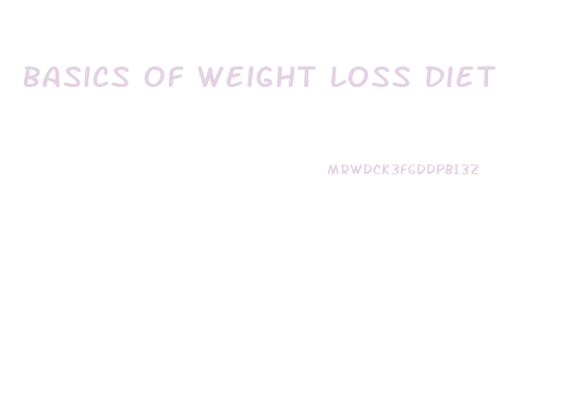 Basics Of Weight Loss Diet