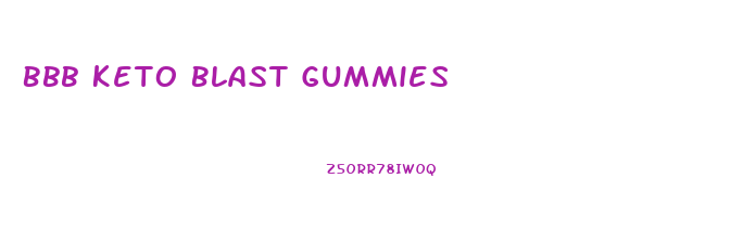 Bbb Keto Blast Gummies