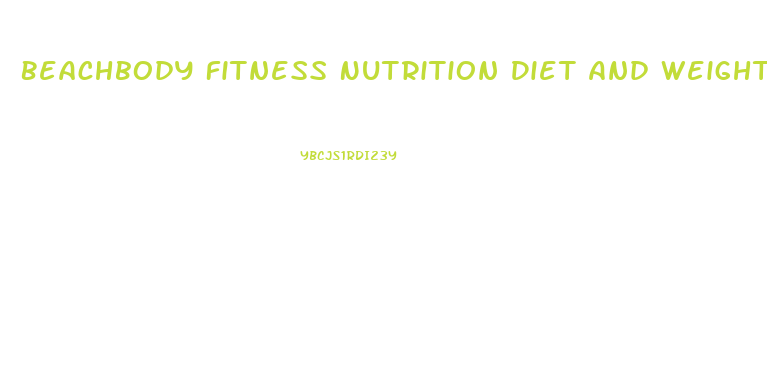 Beachbody Fitness Nutrition Diet And Weight Loss Products