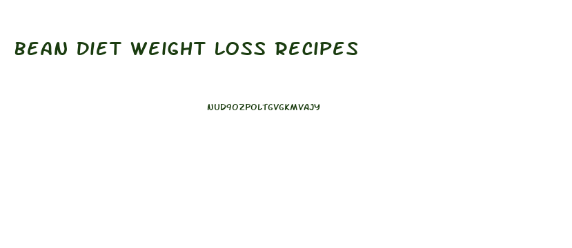 Bean Diet Weight Loss Recipes