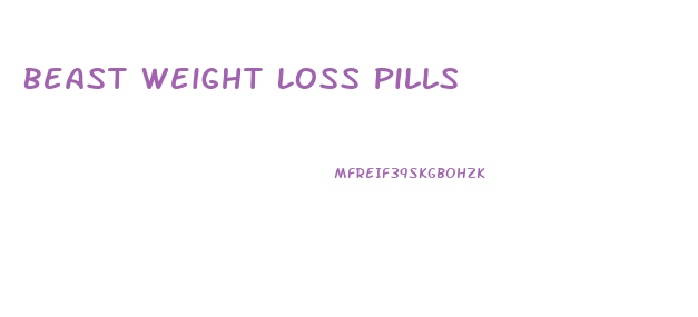 Beast Weight Loss Pills