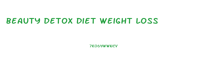 Beauty Detox Diet Weight Loss