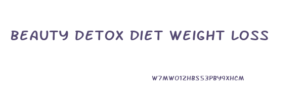 Beauty Detox Diet Weight Loss