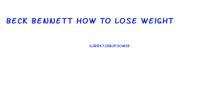 Beck Bennett How To Lose Weight