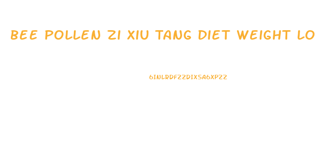 Bee Pollen Zi Xiu Tang Diet Weight Loss
