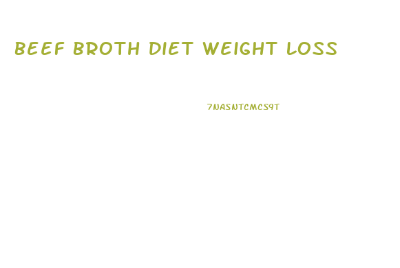 Beef Broth Diet Weight Loss