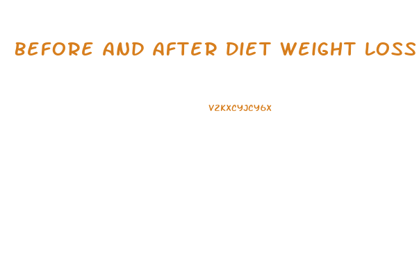 Before And After Diet Weight Loss
