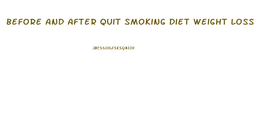 Before And After Quit Smoking Diet Weight Loss