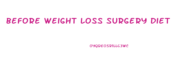 Before Weight Loss Surgery Diet