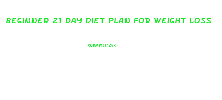 Beginner 21 Day Diet Plan For Weight Loss