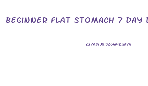 Beginner Flat Stomach 7 Day Diet Plan For Weight Loss