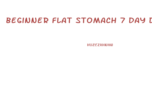 Beginner Flat Stomach 7 Day Diet Plan For Weight Loss