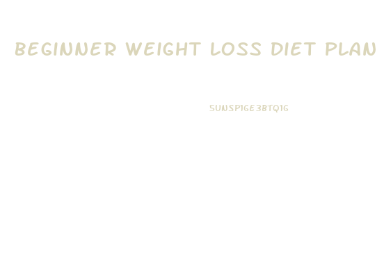 Beginner Weight Loss Diet Plan