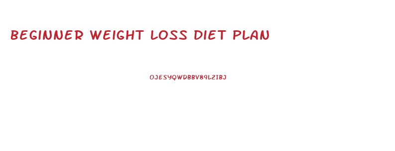 Beginner Weight Loss Diet Plan