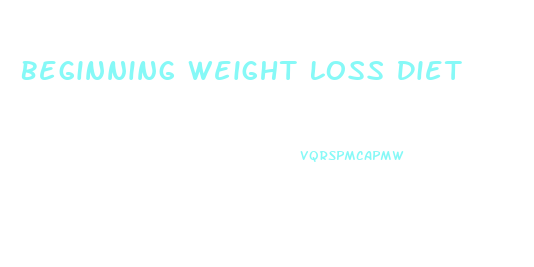 Beginning Weight Loss Diet