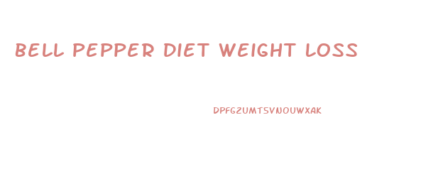 Bell Pepper Diet Weight Loss