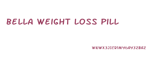 Bella Weight Loss Pill