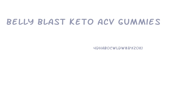 Belly Blast Keto Acv Gummies