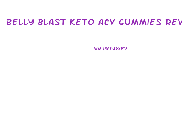 Belly Blast Keto Acv Gummies Review