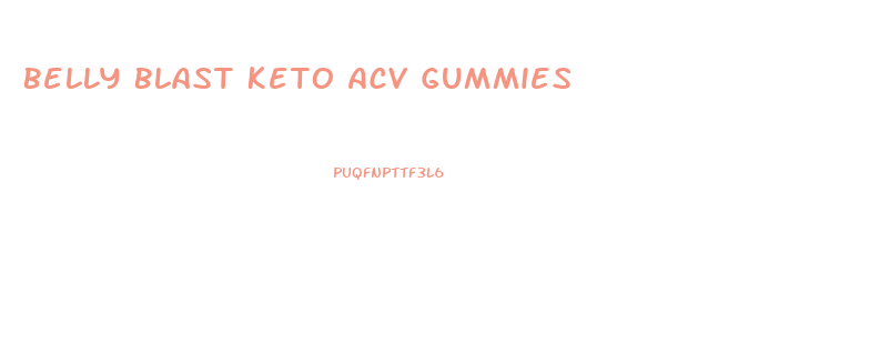 Belly Blast Keto Acv Gummies